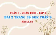 Bài 2 trang 39 Toán 8 Chân trời sáng tạo Tập 2